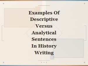 Descriptive vs Analytical Sentences in History Writing Examples