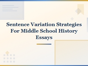 Sentence Variation Strategies for Middle School History Essays
